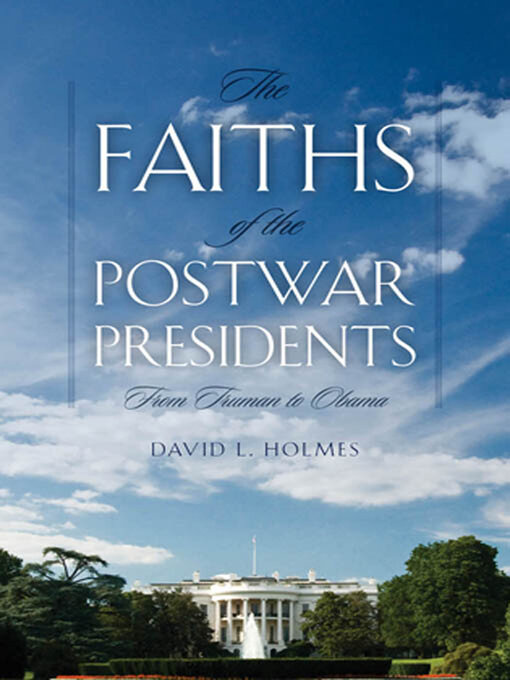 Title details for The Faiths of the Postwar Presidents by David L. Holmes - Wait list